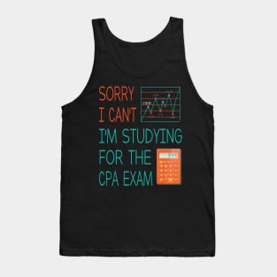 Sorry i can't i'm studing for the cpa exam Funny Accountant Tank Top